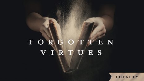 Forgotten Virtues - Loyalty